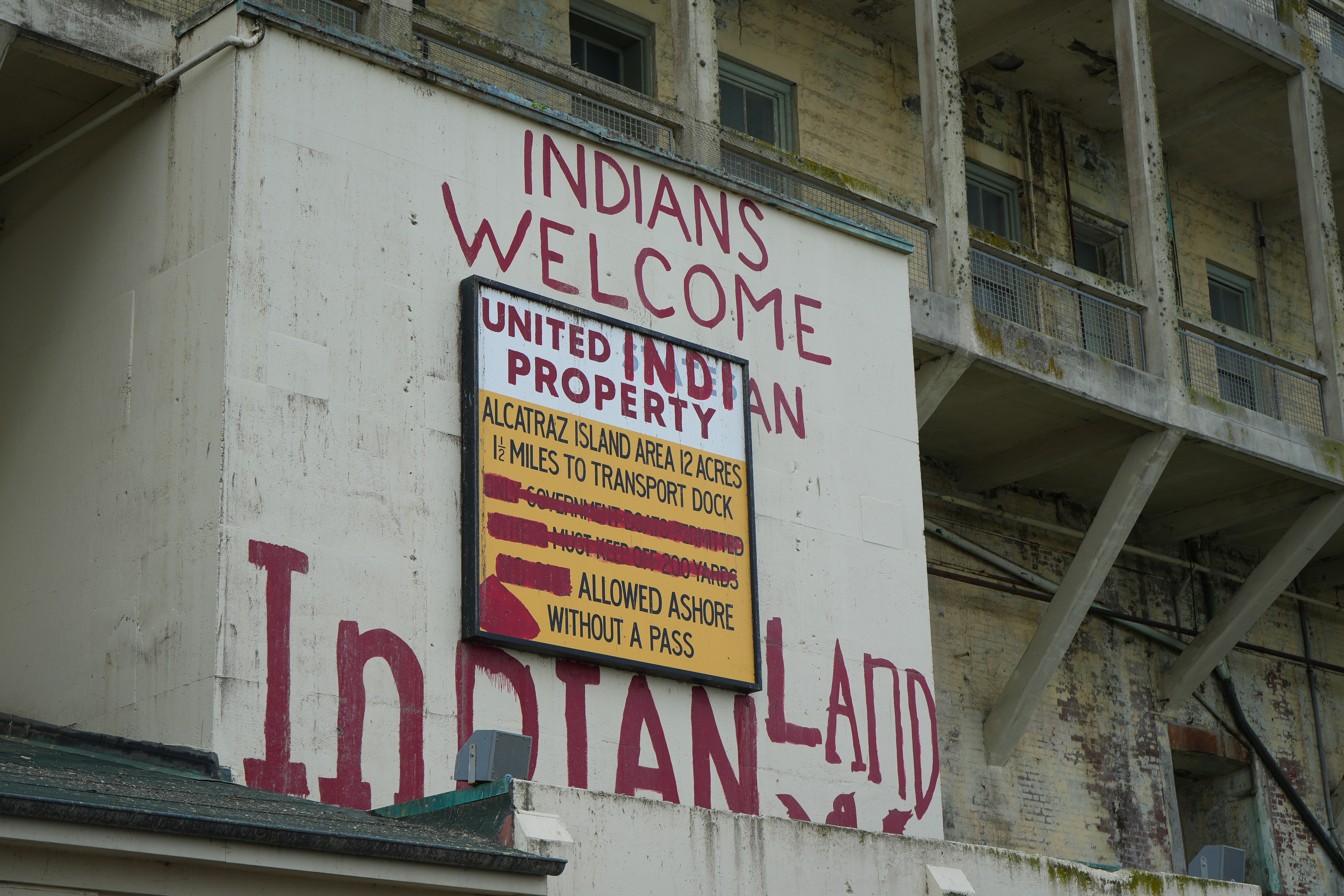 A painted sign on Alcatraz Island reads: "Indians welcome. United Indian Property. Indian Land."