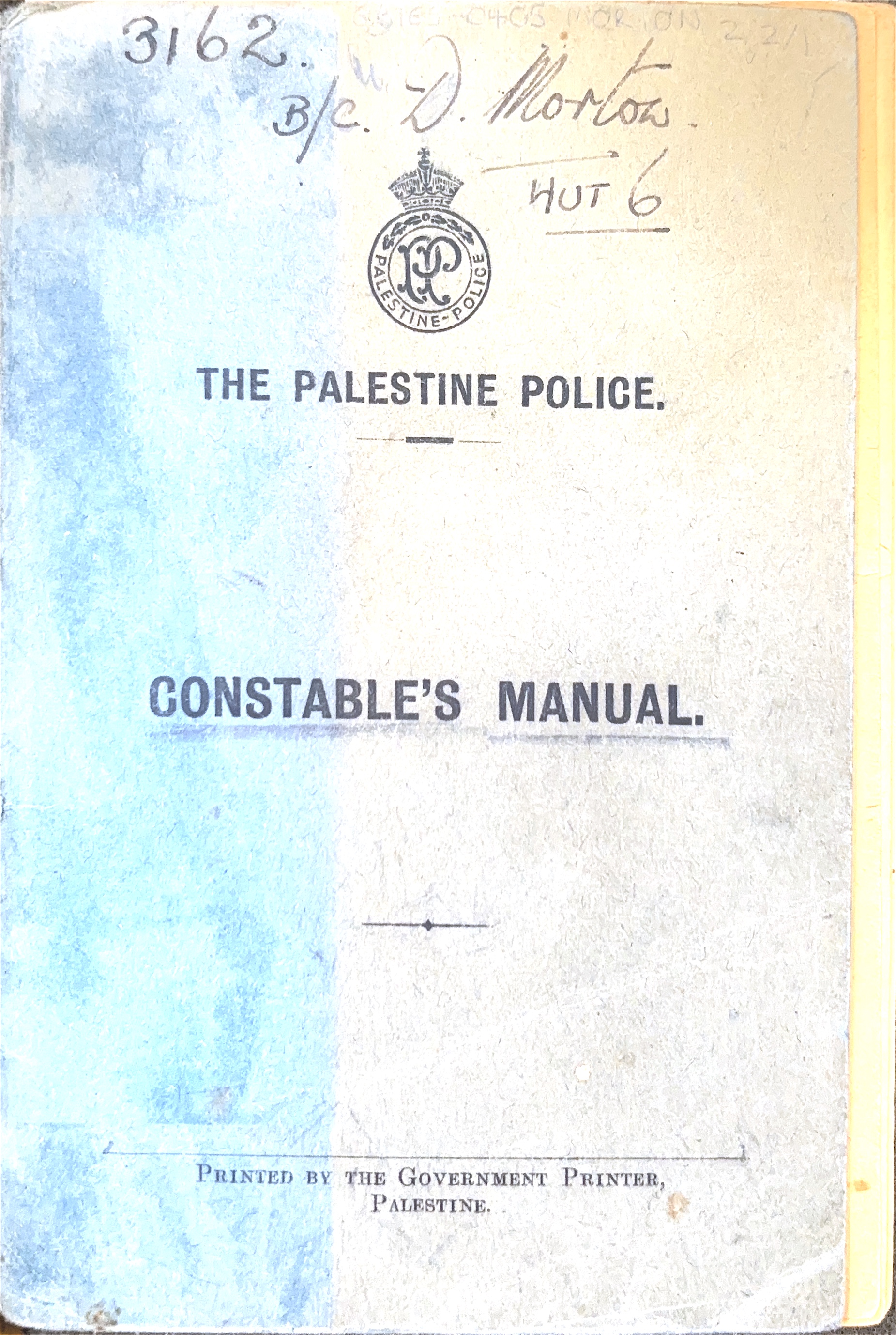 Palestine Police Constable’s Manual (1941, 2nd ed.), [Desmond Morton Collection, the Middle East Centre Archive, St Anthony's College, Oxford]